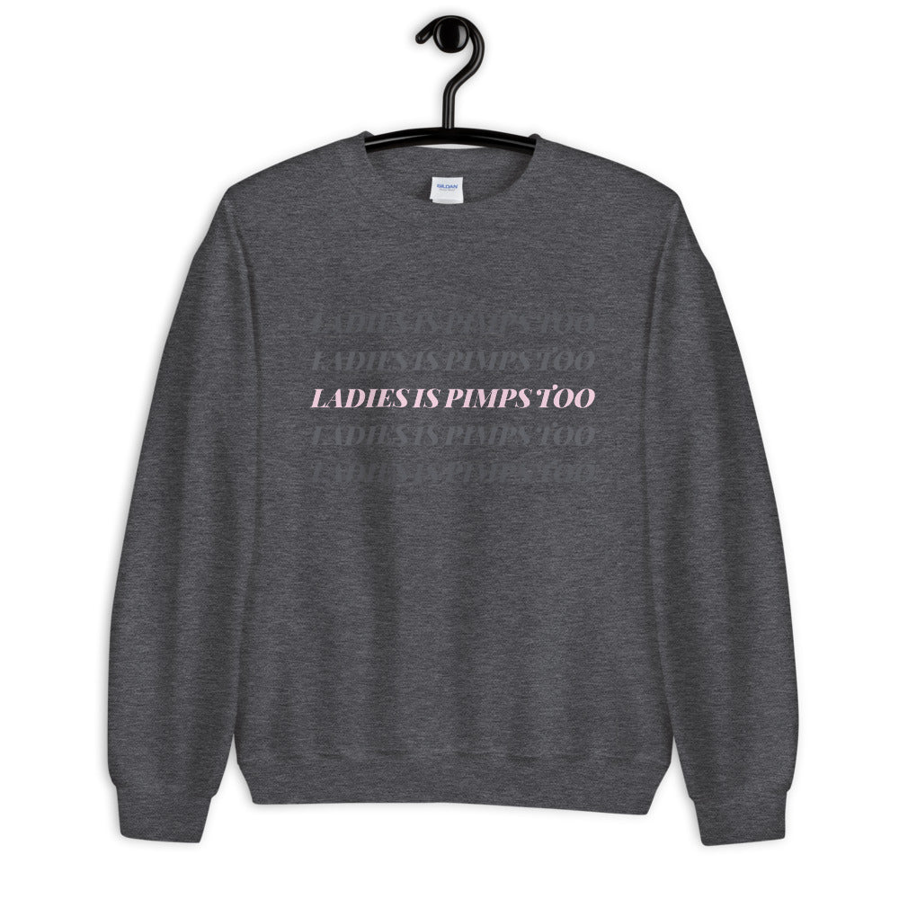 Ladies Is Pimps Too Chromatic Sweatshirt - Colors